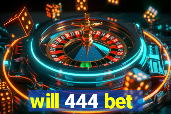 will 444 bet